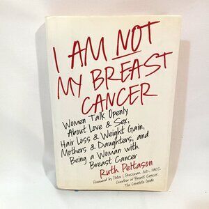I Am Not My Breast Cancer Book by Ruth Peltason Women Talk Openly About Love